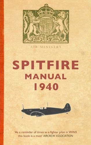 Spitfire Manual 1940; Dilip Sarkar; 2010