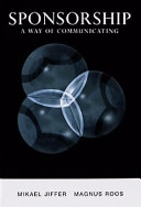 Sponsorship : a way of communicating; Magnus Roos, Mikael Jiffer; 1999