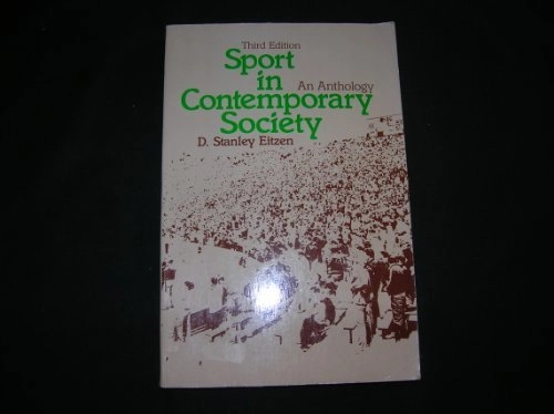 Sport in Contemporary Society: An Anthology; D. Stanley Eitzen; 1989