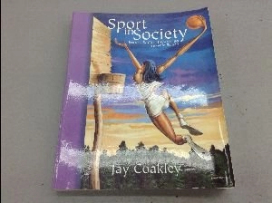 Sport in society : issues & controversies; Jay J. Coakley; 2001