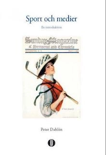 Sport och medier : en introduktion; Peter Dahlén; 2008