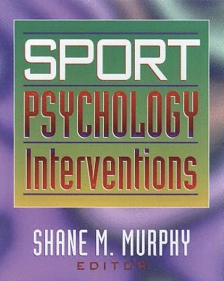 Sport psychology interventions; Shane M. Murphy; 1995