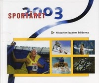 Sportåret 2003 Historien bakom bilderna; Niklas (red) Svensander; 2003