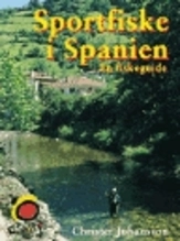 Sportfiske i Spanien - En fiskeguide; Christer Johansson; 2000