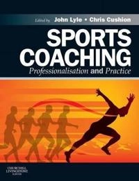 Sports coaching : professionalisation and practice; John Lyle, Chris Cushion; 2010