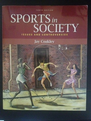 Sports in society : issues and controversies; Jay J. Coakley; 2009