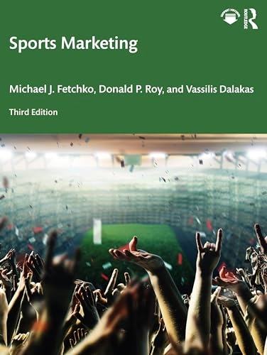 Sports Marketing; Michael J Fetchko, Donald P Roy, Vassilis Dalakas; 2024