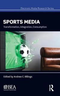 Sports media : transformation, integration, consumption; Andrew C. Billings; 2011