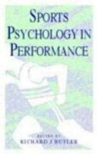 Sports psychology in performance; Richard J. Butler; 1997