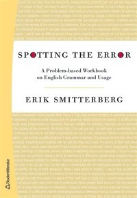 Spotting the Error - A Problem-based Workbook on English Grammar and Us; Erik Smitterberg; 2012