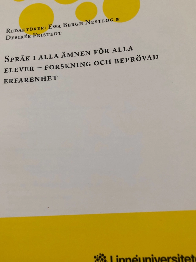 Språk i alla ämnen för alla elever : forskning och beprövad erfarenhet; Ewa Bergh Nestlog, Desirée Fristedt; 2016