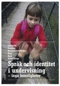 Språk och identitet i undervisning : inga konstigheter; Fritjof Sahlström, Liselott Forsman, Ida Hummelstedt-Djedou, Michaela Pörn, Fredrik Rusk, Anna Slotte-Lüttge; 2013