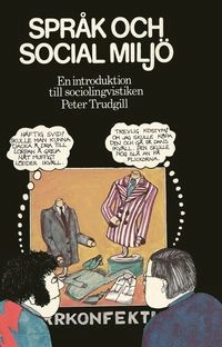 Språk och social miljö : En introduktion till sociolingvistiken; Peter Trudgill; 2002