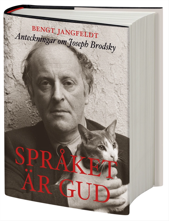 Språket är gud : anteckningar om Joseph Brodsky; Bengt Jangfeldt; 2010