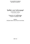 Språket som kulturspegel : Umeforskare berättar : symposium och språklärardagar i Umeå 5-6 november 1990; Karl Johan Danell, Gunnar Persson, Astrid Stedje; 1991