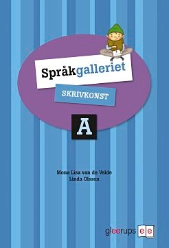 Språkgalleriet Skrivkonst A; Linda Olsson, Mona Lisa van de Velde; 2011