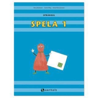Språkkul Spela 1; Anna-Stina Jonsson, Ann Johansson, Carina Ring; 2011