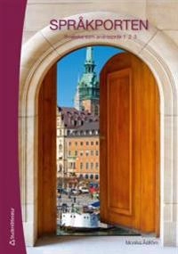 Språkporten - Svenska som andraspråk 1, 2, 3 ; Monika Åström; 2012