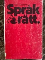 Språkrätt : om skolans språknormer och samhällets; Ulf Teleman; 1979