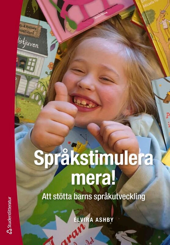 Språkstimulera mera! : att stötta barns språkutveckling; Elvira Ashby; 2025