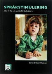 Språkstimulering Del 1 - Tal och skrift i förskoleåldern; Bente Eriksen Hagtvet; 2004