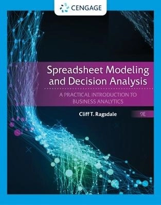 Spreadsheet Modeling and Decision Analysis; Cliff Ragsdale; 2021