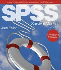 SPSS survival manual : a step by step guide to data analysis using SPSS; Julie Pallant; 2010