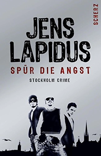 Spür die Angst : Stockholm crime : Thriller; Jens Lapidus, Antje Rieck-Blankenburg; 2009