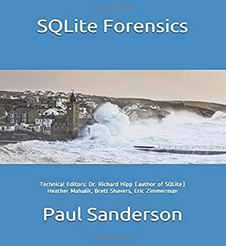 SQLite Forensics; Paul Sanderson; 2018