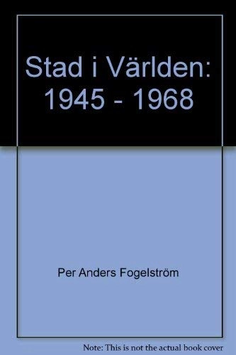 Stad i världen : [1945-1968] : roman; Per Anders Fogelström; 1988
