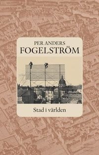 Stad i världen; Per Anders Fogelström; 2007