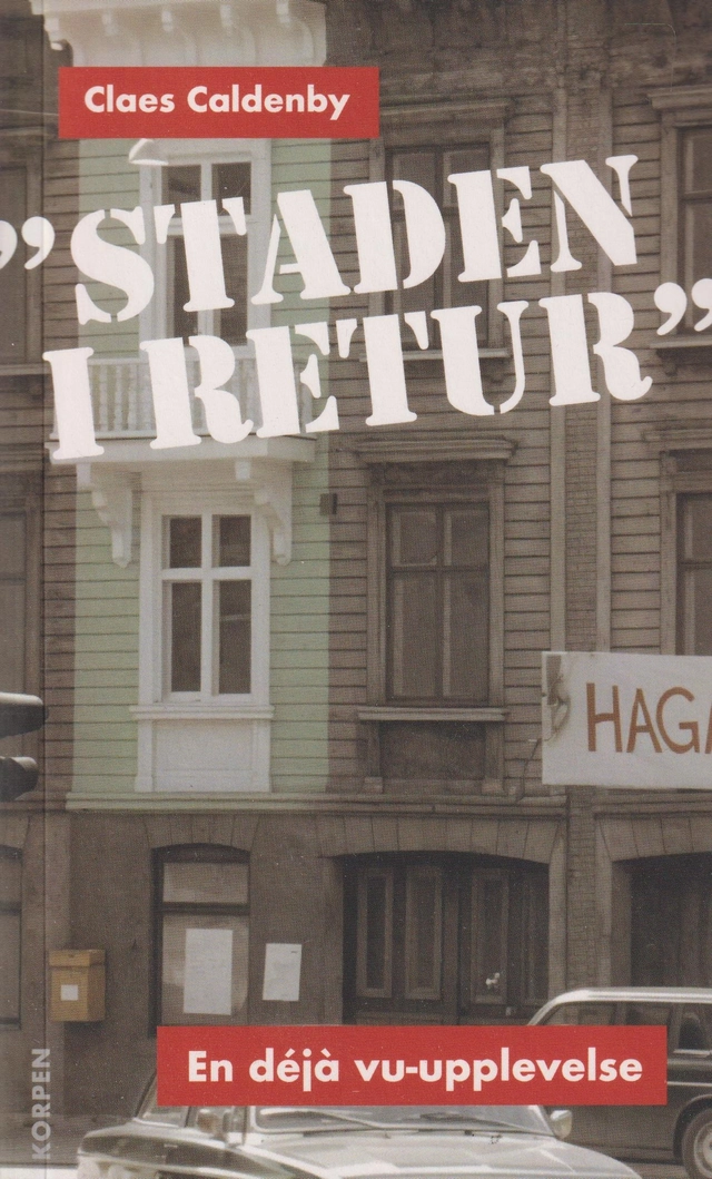 "Staden i retur" : en déjà vu-upplevelse; Claes Caldenby; 2025