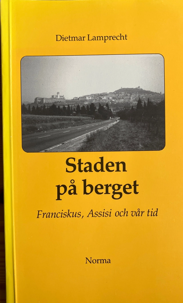Staden på berget : Franciskus, Assisi och vår tid; Dietmar Lamprecht; 1991