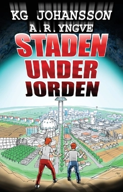 Staden under jorden : Staden under jorden del 1; KG Johansson; 2017
