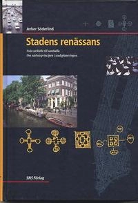 Stadens renässans. Från särhälle till samhälle. Om närhetsprincipen i; Jerker Söderlind; 1998