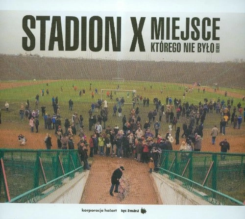 Stadion X--miejsce, którego nie było: reader
