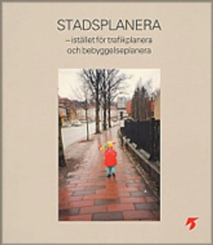 Stadsplanera - istället för trafikplanera och bebyggelseplanera; Viveca Berntsson, Sverige. Boverket, Sverige. Bostadsstyrelsen
(tidigare namn), Sverige. Bostadsstyrelsen, Sverige. Statens planverk
(tidigare namn), Sverige. Statens planverk; 2002