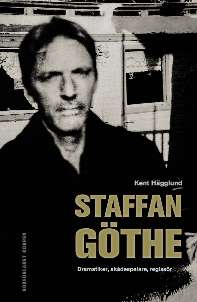 Staffan Göthe : dramatiker, skådespelare, regissör; Kent Hägglund; 2022