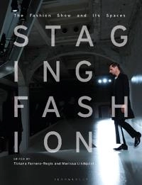 Staging fashion : the fashion show and its spaces; Tiziana Ferrero-Regis; 2020