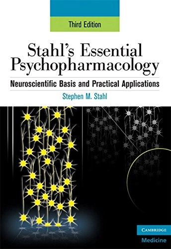 Stahl's essential psychopharmacology : neuroscientific basis and practical applications; Stephen M. Stahl; 2008