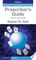 Stahl's essential psychopharmacology : prescriber's guide; Stephen M. Stahl; 2014