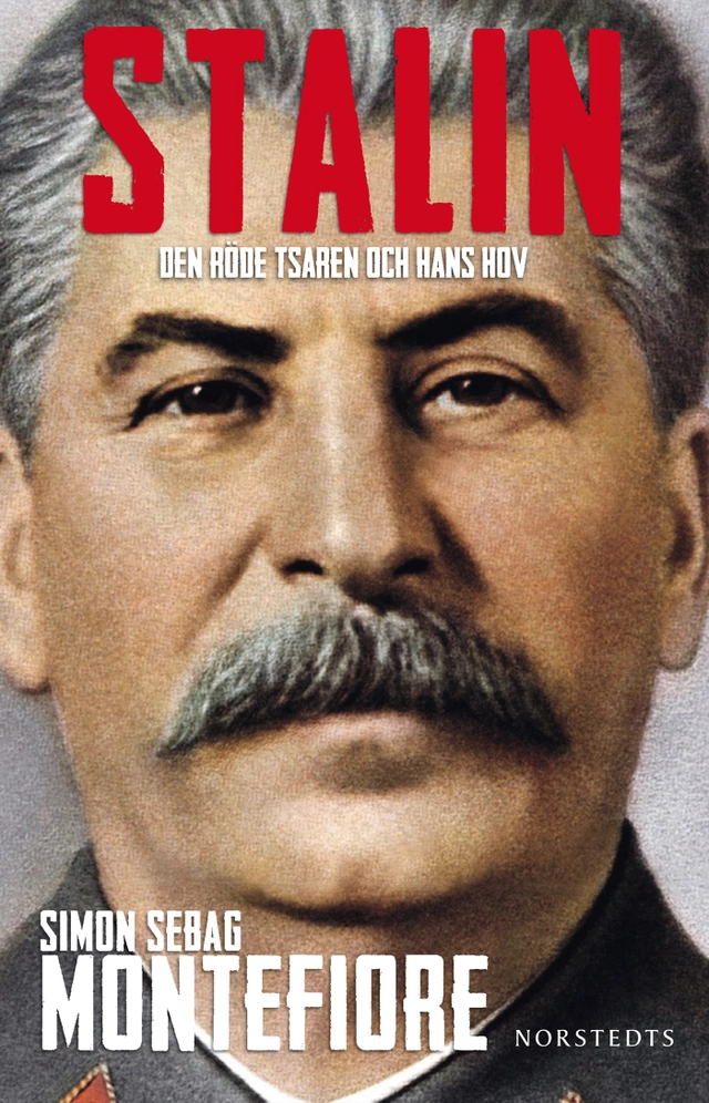 Stalin : den röde tsaren och hans hov; Simon Sebag Montefiore; 2016