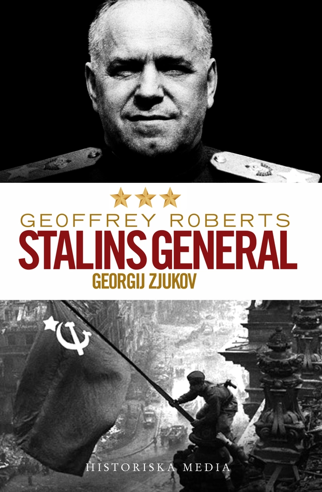Stalins general : Georgij Zjukov; Geoffrey Roberts; 2014