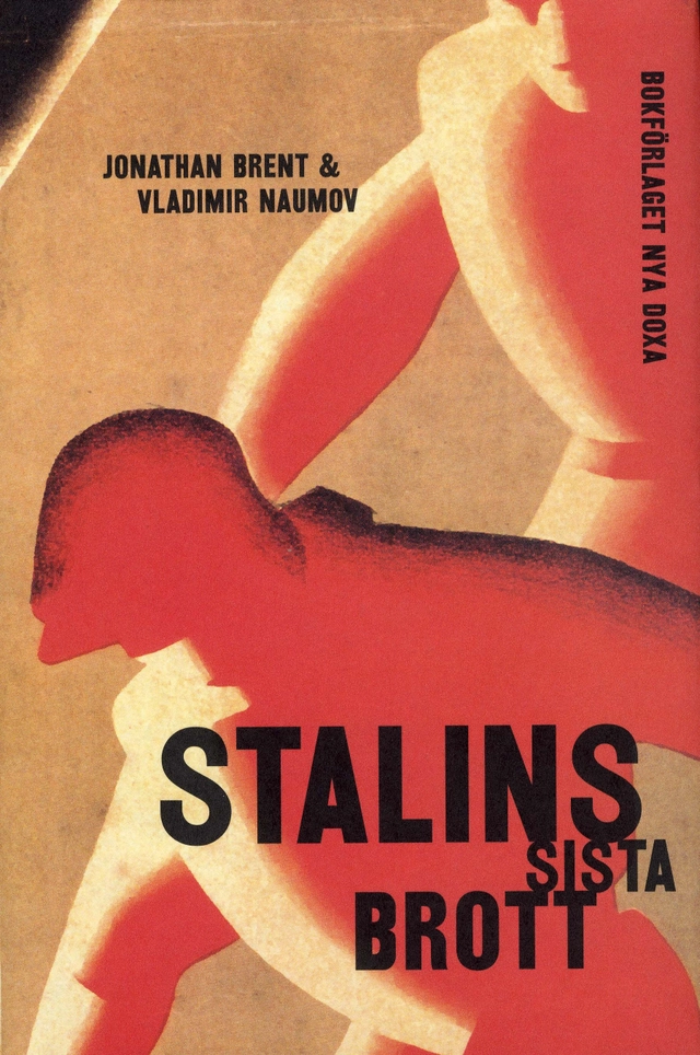Stalins sista brott; Jonathan Brent, Vladimir Naumov; 2004