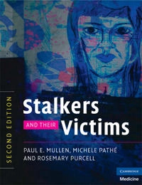 Stalkers and their victims; Paul E. Mullen; 2009