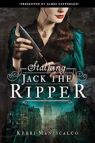 Stalking Jack the Ripper; Kerri Maniscalco; 2016