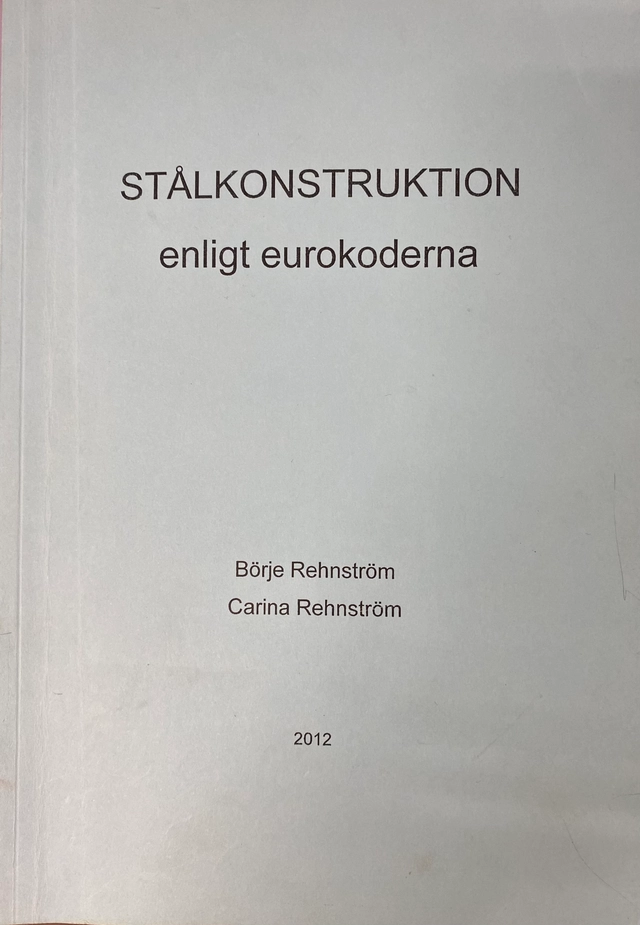 Stålkonstruktion enligt eurokoderna; Börje Rehnström; 2011