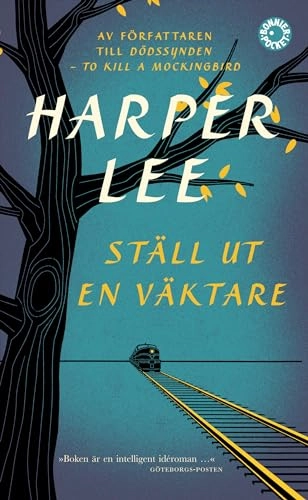 Ställ ut en väktare; Harper Lee; 2016