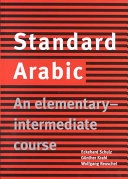 Standard Arabic : an elementary - intermediate course; Eckehard Schulz; 2000