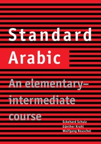 Standard Arabic : an elementary - intermediate course; Eckehard Schulz; 2000